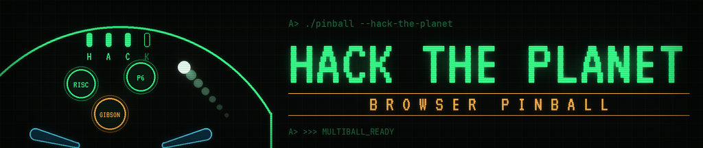 Hack the Planet — browser pinball